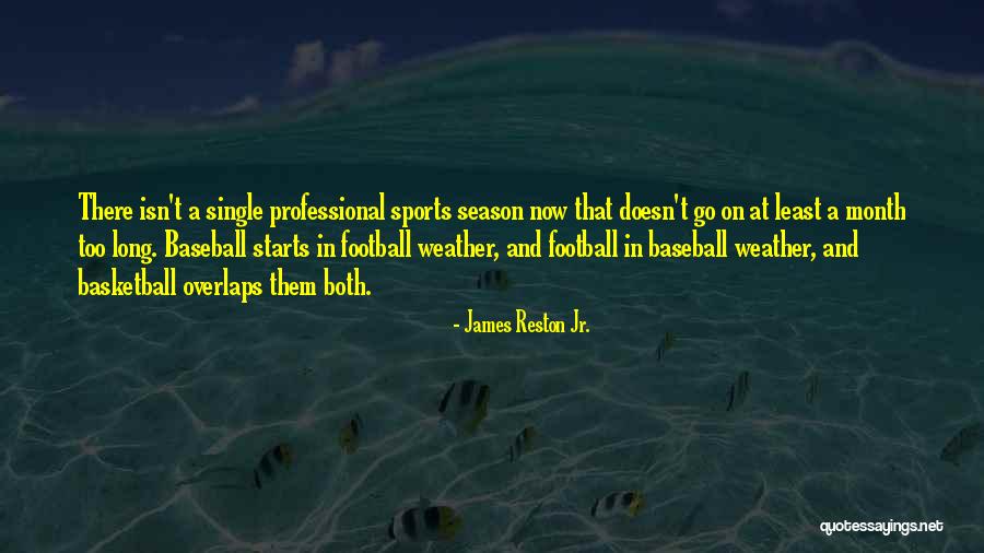 Basketball Season Quotes By James Reston Jr. Basketball Season Quotes By James Reston Jr.