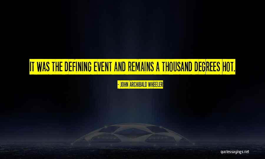 Basketball Semi Finals Quotes By John Archibald Wheeler