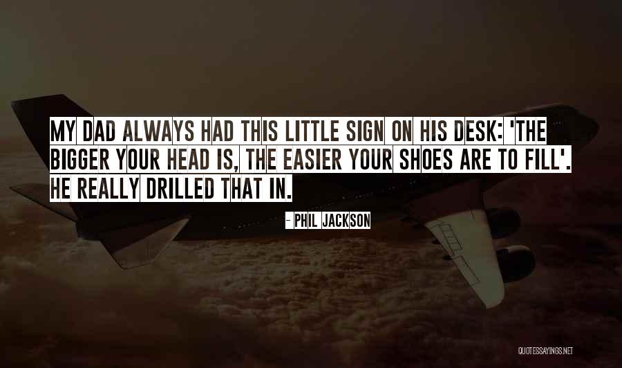 Basketball Shoes Quotes By Phil Jackson