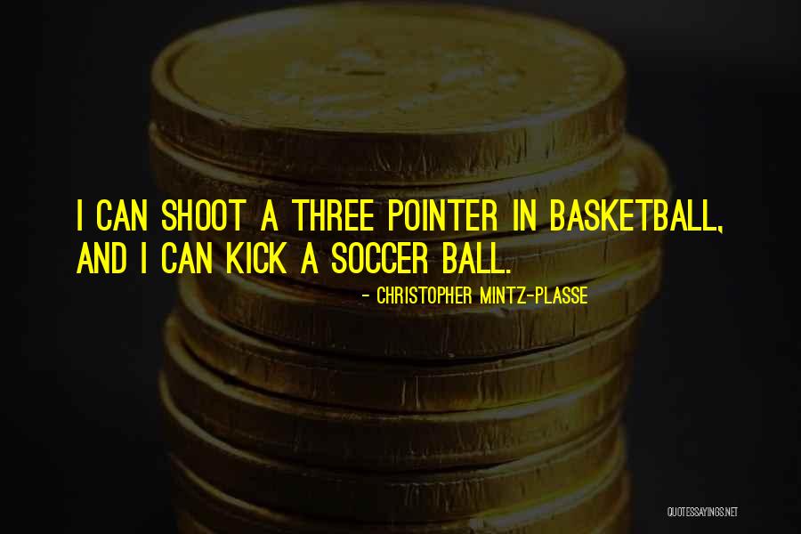 Basketball Shoot Quotes By Christopher Mintz-Plasse