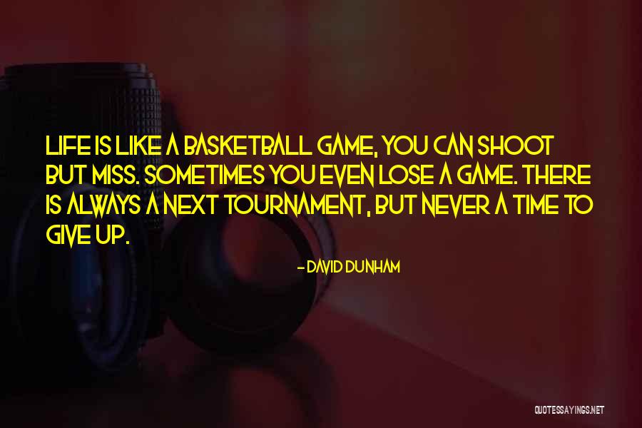 Basketball Shoot Quotes By David Dunham