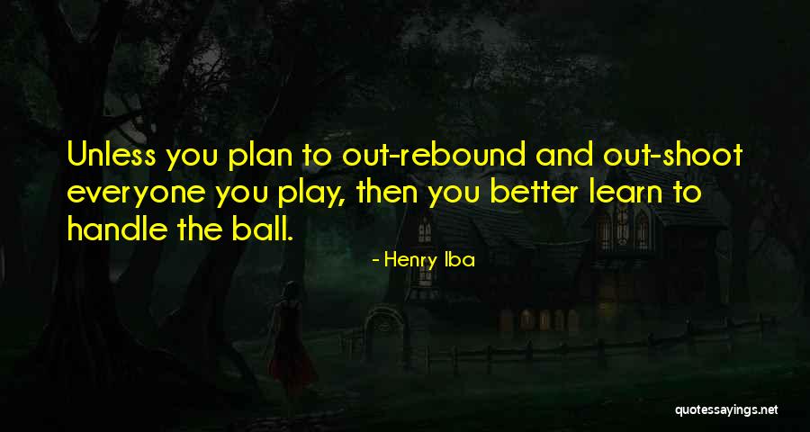 Basketball Shoot Quotes By Henry Iba Basketball Shoot Quotes By Henry Iba