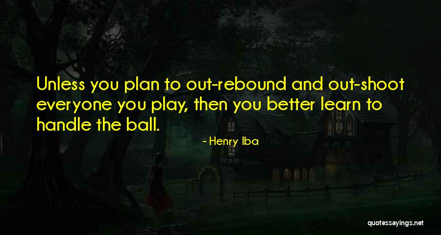 Basketball Shoot Quotes By Henry Iba