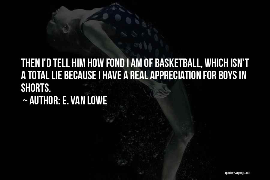 Basketball Shorts Quotes By E. Van Lowe