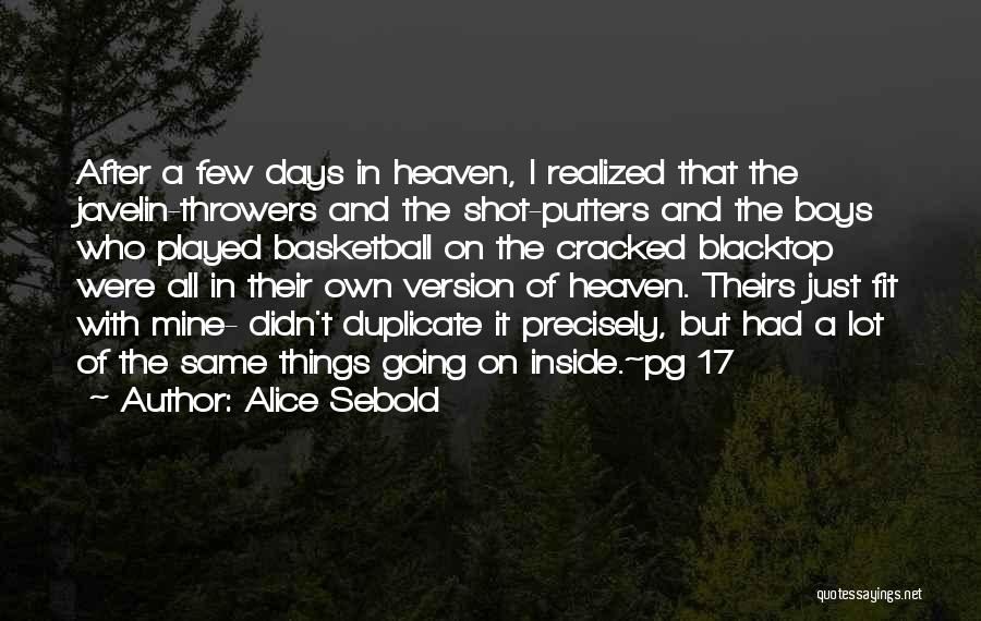 Basketball Shot Quotes By Alice Sebold