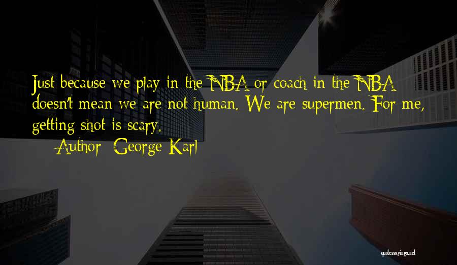 Basketball Shot Quotes By George Karl
