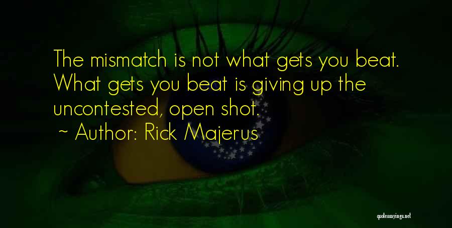 Basketball Shot Quotes By Rick Majerus