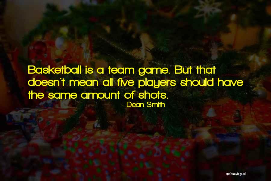 Basketball Shots Quotes By Dean Smith