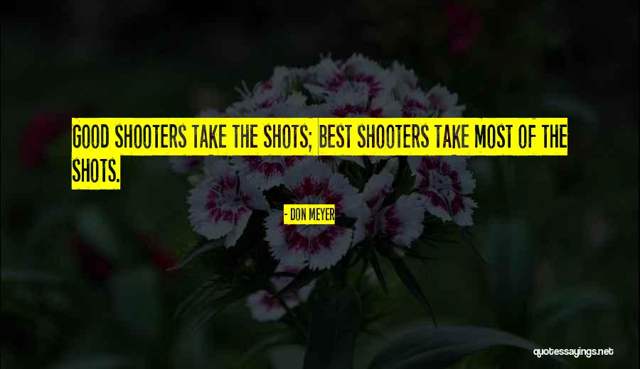 Basketball Shots Quotes By Don Meyer Basketball Shots Quotes By Don Meyer