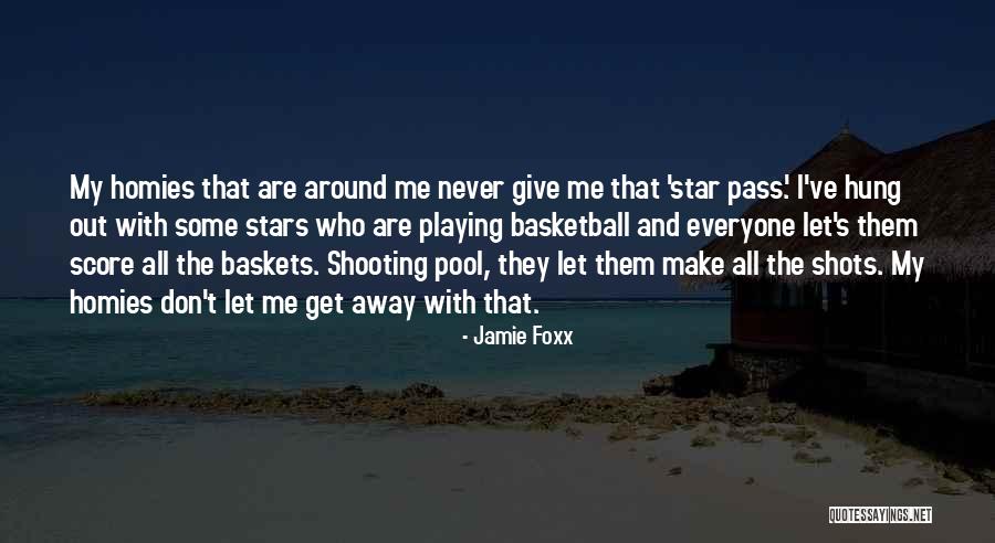 Basketball Shots Quotes By Jamie Foxx