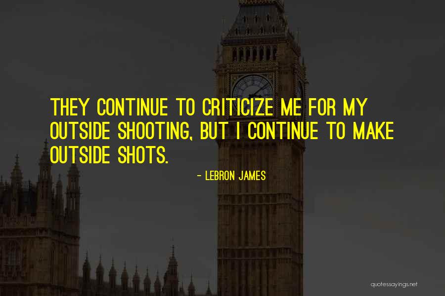 Basketball Shots Quotes By LeBron James