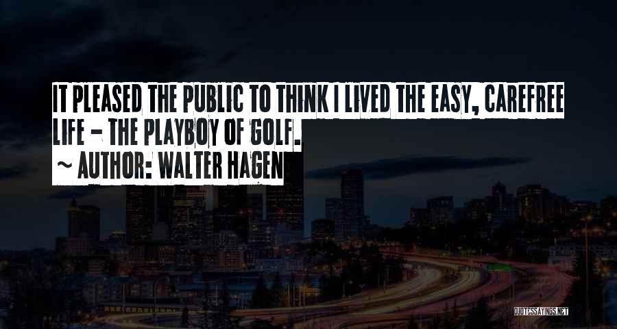 Basketball Smack Talk Quotes By Walter Hagen
