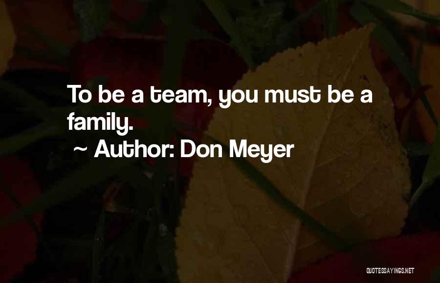 Basketball Team Family Quotes By Don Meyer