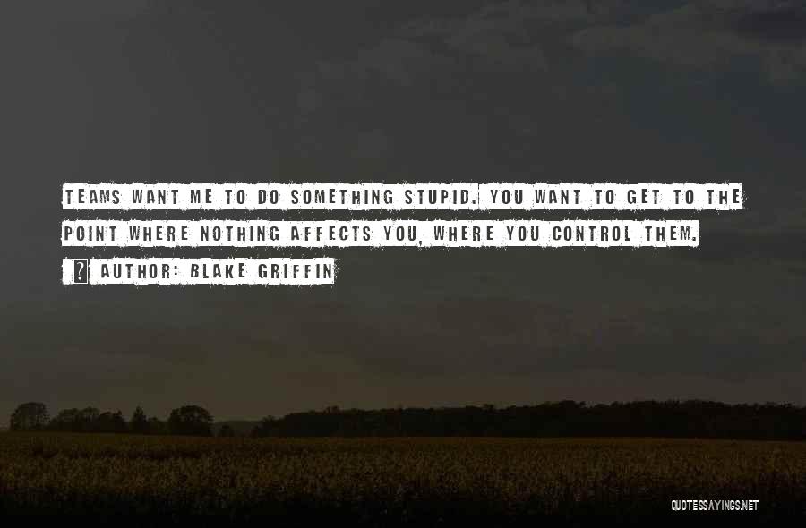 Basketball Teams Quotes By Blake Griffin Basketball Teams Quotes By Blake Griffin