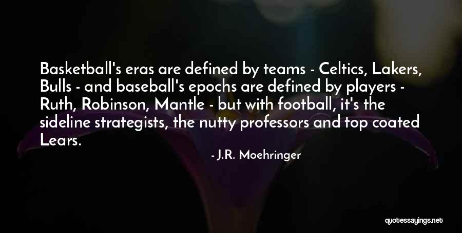 Basketball Teams Quotes By J.R. Moehringer