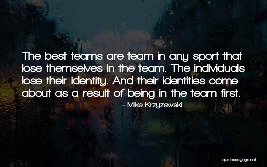 Basketball Teams Quotes By Mike Krzyzewski