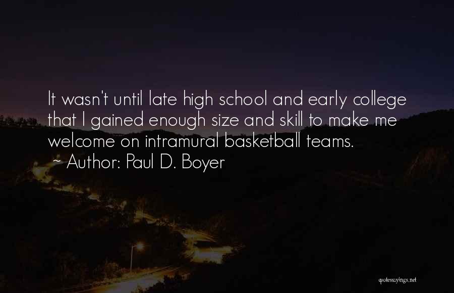 Basketball Teams Quotes By Paul D. Boyer