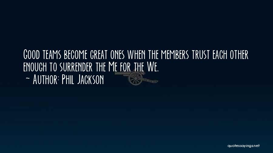 Basketball Teams Quotes By Phil Jackson