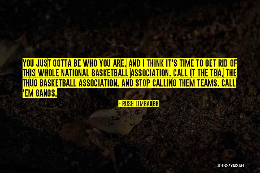 Basketball Teams Quotes By Rush Limbaugh