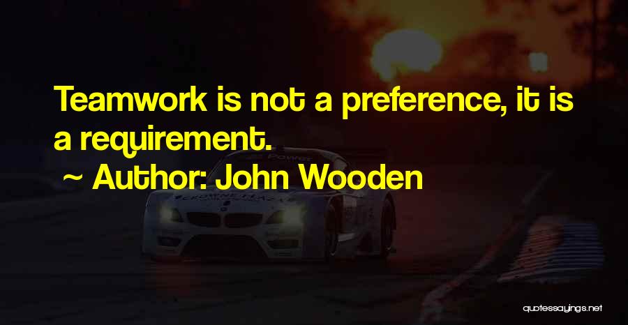 Basketball Teamwork Quotes By John Wooden