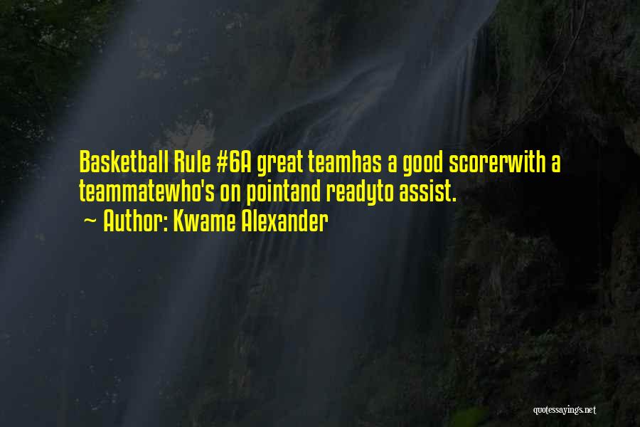 Basketball Teamwork Quotes By Kwame Alexander