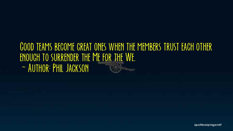 Basketball Teamwork Quotes By Phil Jackson