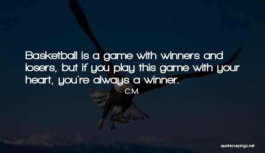 Basketball Winner Quotes By C.M. Basketball Winner Quotes By C.M.