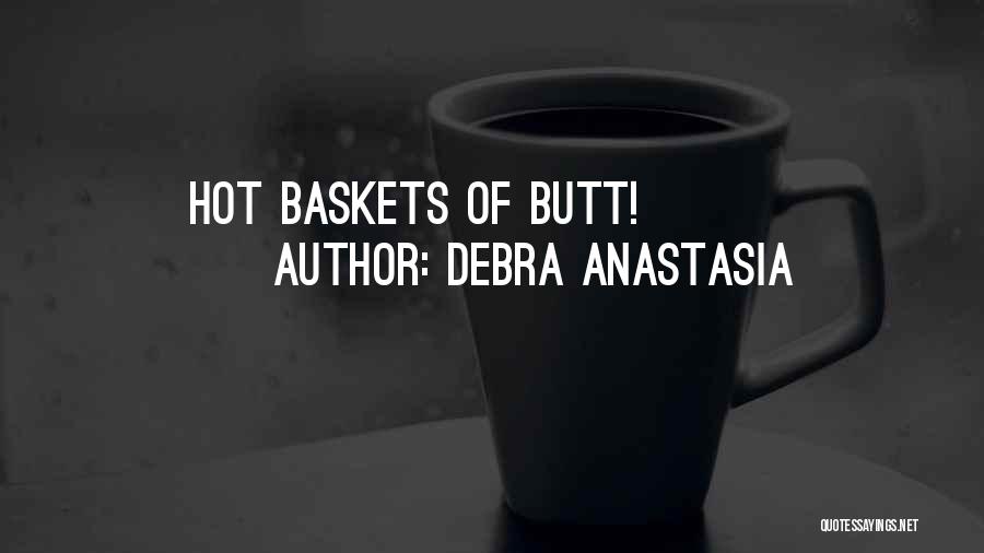 Baskets Quotes By Debra Anastasia