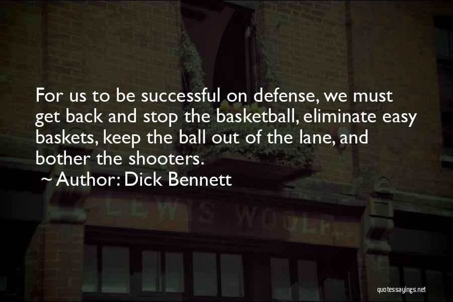Baskets Quotes By Dick Bennett