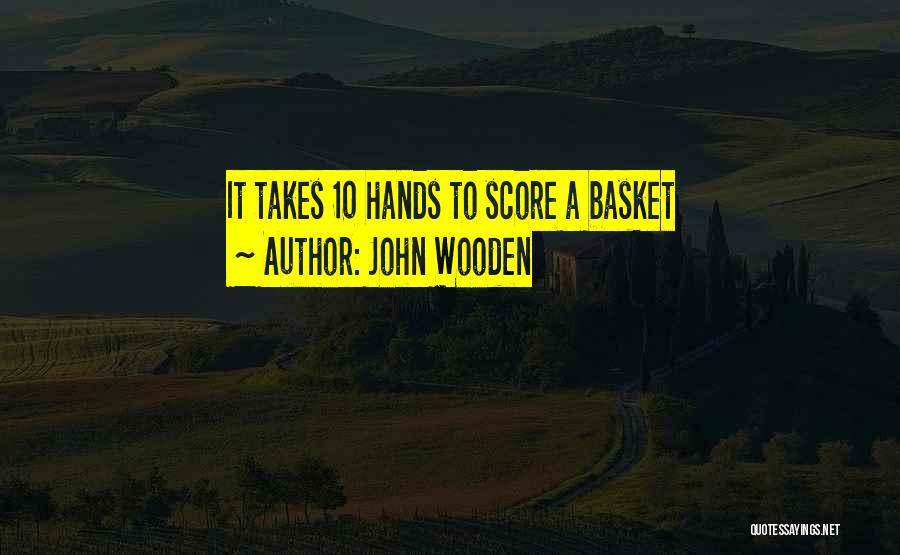 Baskets Quotes By John Wooden