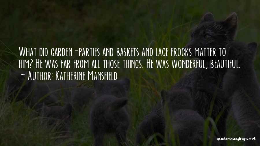 Baskets Quotes By Katherine Mansfield