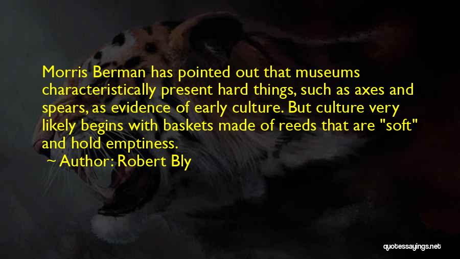 Baskets Quotes By Robert Bly