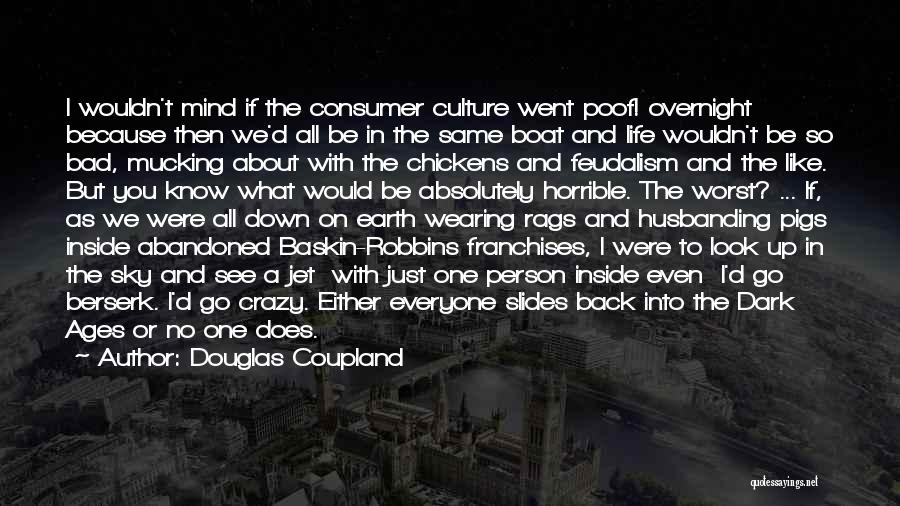 Baskin Robbins Quotes By Douglas Coupland