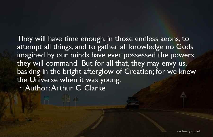 Basking Quotes By Arthur C. Clarke