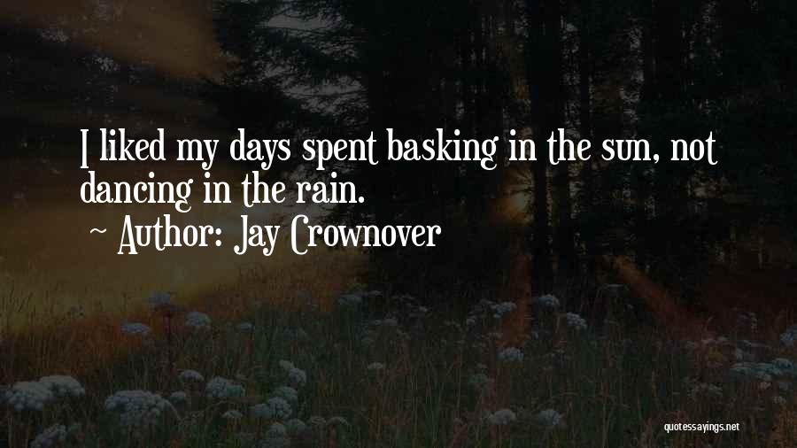 Basking Quotes By Jay Crownover
