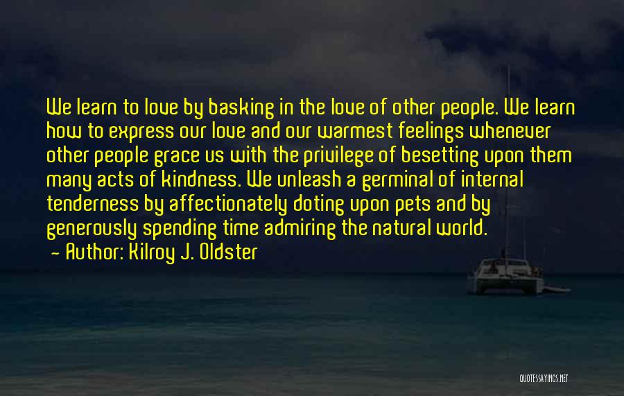 Basking Quotes By Kilroy J. Oldster