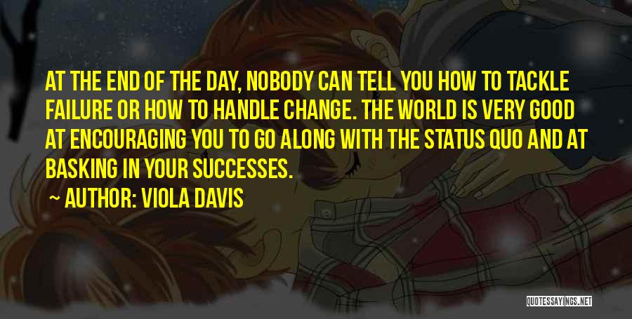 Basking Quotes By Viola Davis