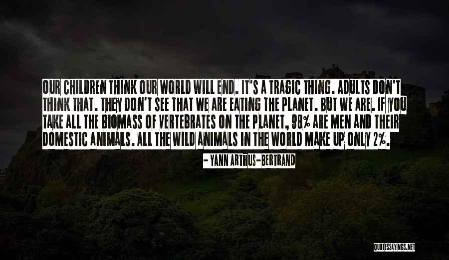 Basmajian Hrayr Quotes By Yann Arthus-Bertrand Basmajian Hrayr Quotes By Yann Arthus-Bertrand