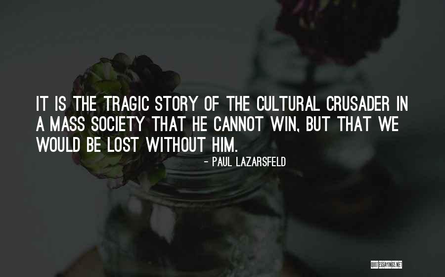 Basmajian Pensacola Quotes By Paul Lazarsfeld Basmajian Pensacola Quotes By Paul Lazarsfeld