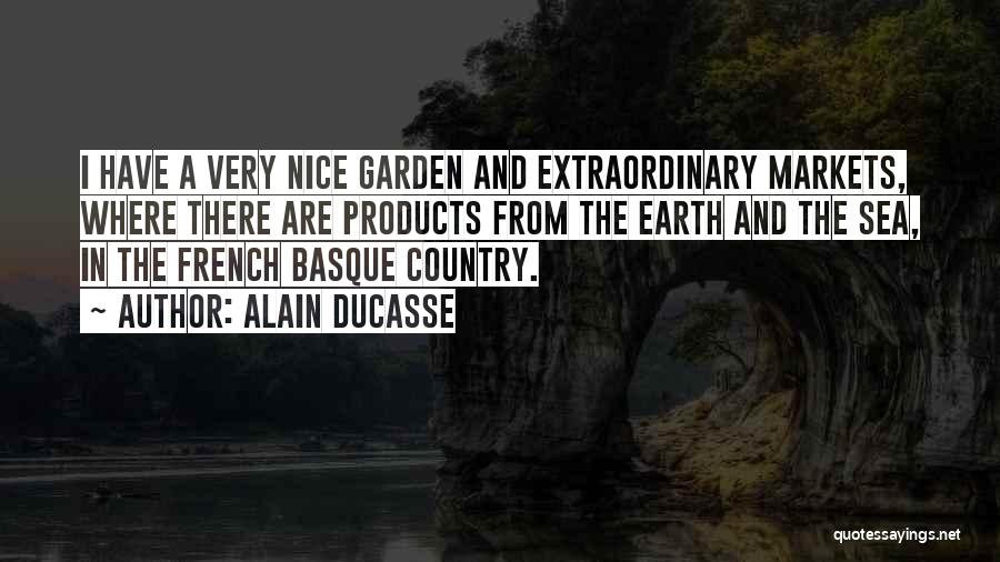 Basque Country Quotes By Alain Ducasse