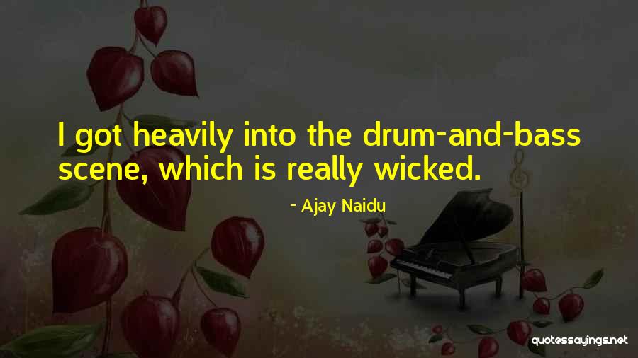 Bass Drum Quotes By Ajay Naidu