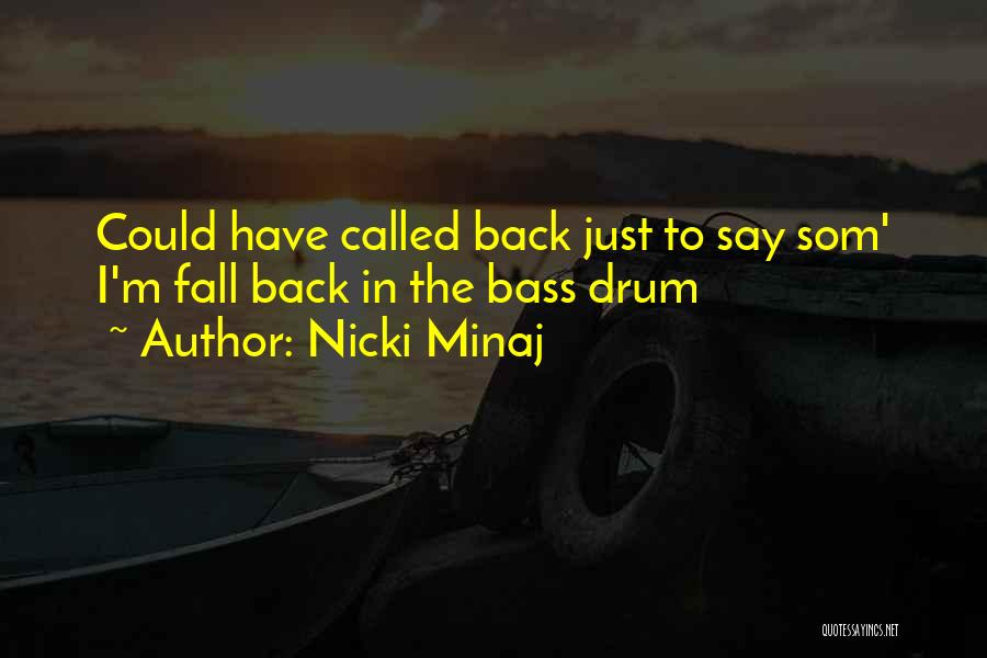 Bass Drum Quotes By Nicki Minaj