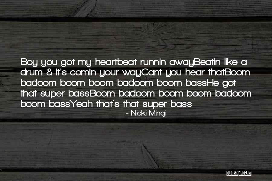 Bass Drum Quotes By Nicki Minaj