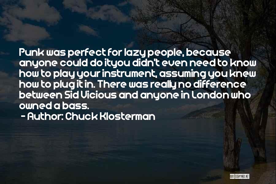 Bass Instrument Quotes By Chuck Klosterman