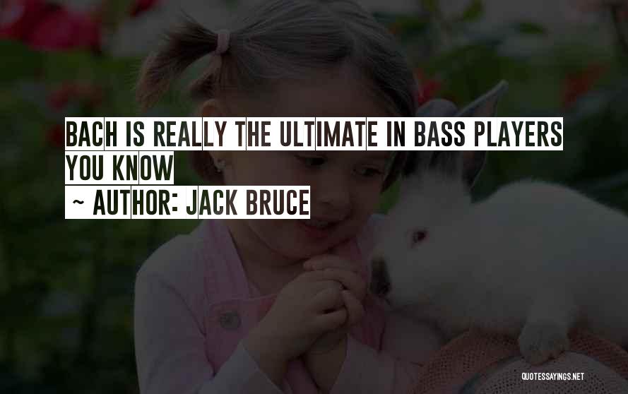 Bass Players Quotes By Jack Bruce