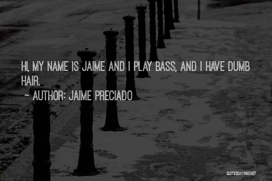 Bass Quotes By Jaime Preciado