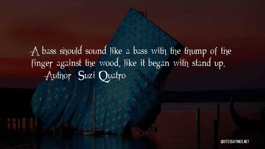 Bass Quotes By Suzi Quatro