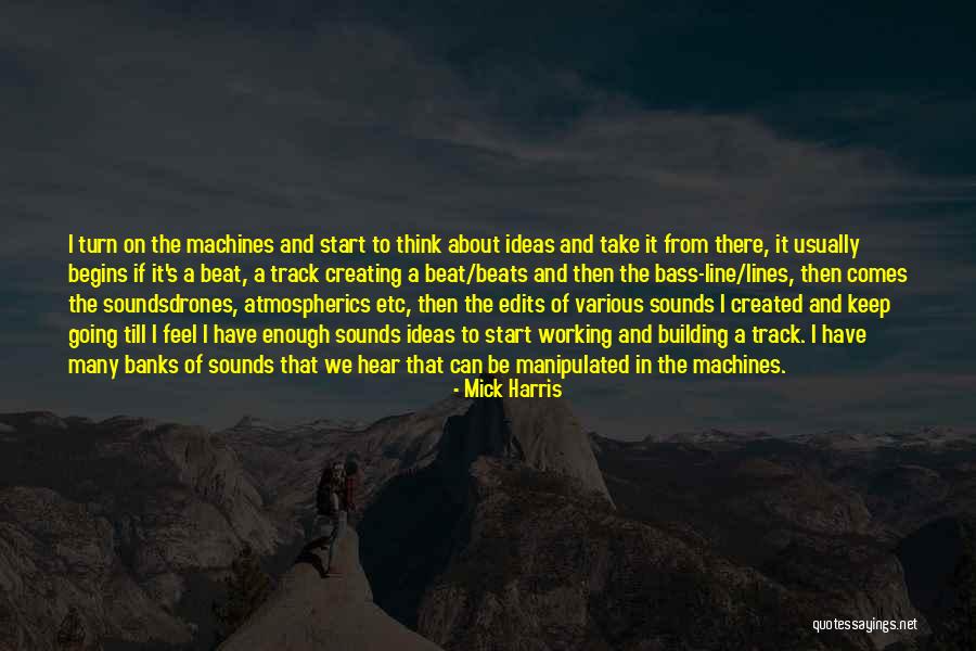 Bass You Feel Quotes By Mick Harris Bass You Feel Quotes By Mick Harris