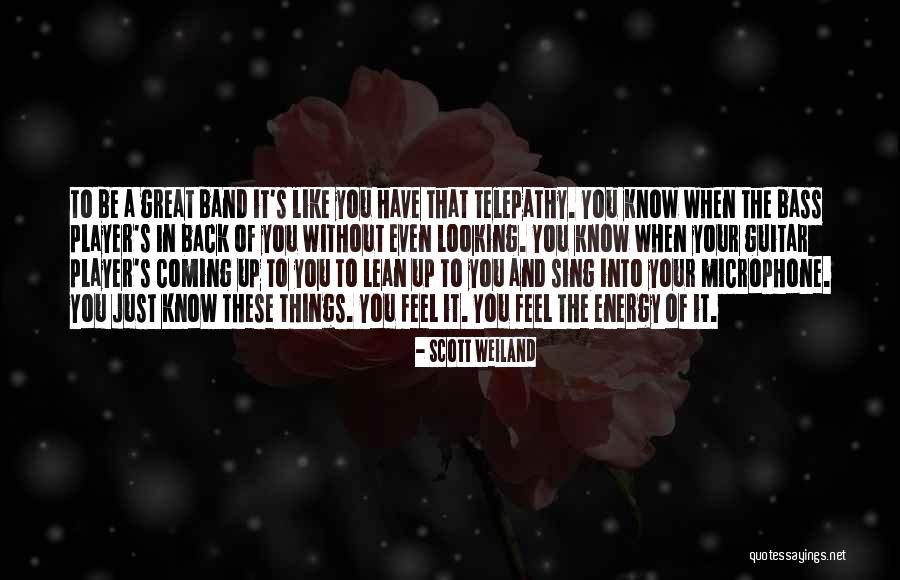 Bass You Feel Quotes By Scott Weiland Bass You Feel Quotes By Scott Weiland