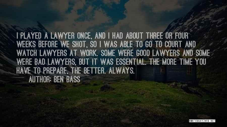 Bass You Quotes By Ben Bass